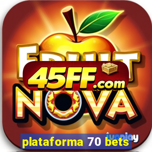 plataforma 70 bets